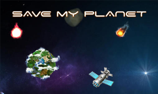 Скачать Save my planet: Android Стрелялки игра на телефон и планшет.