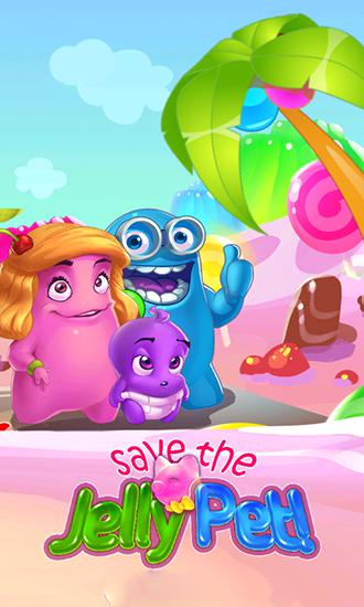 Save the jelly pet!
