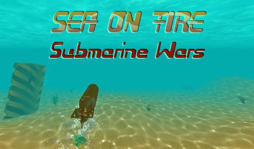 Скачать Sea on fire: Submarine wars: Android Тир игра на телефон и планшет.