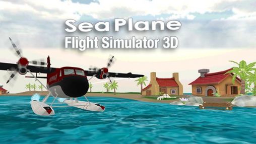 Скачать Sea plane: Flight simulator 3D: Android игра на телефон и планшет.