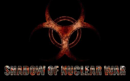 Скачать Shadow of nuclear war: Android Шутер от первого лица игра на телефон и планшет.