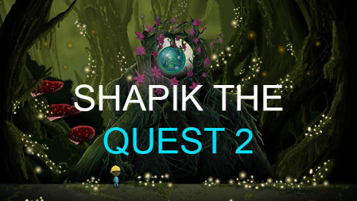 Скачать Shapik: The quest 2: Android Aнонс игра на телефон и планшет.