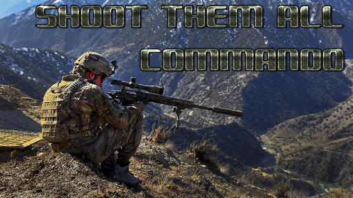 Скачать Shoot them all: Commando на Андроид 4.3 бесплатно.
