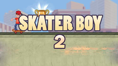 Скачать Skater boy 2: Android Скейт игра на телефон и планшет.