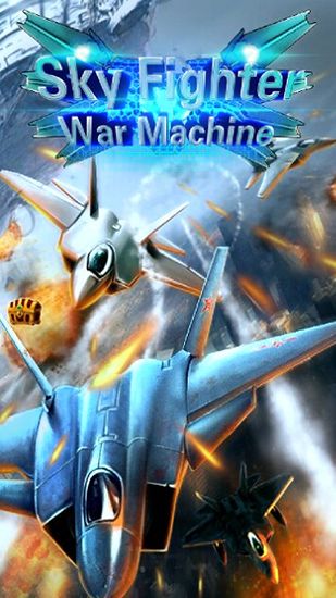 Скачать Sky fighter: War machine: Android Стрелялки игра на телефон и планшет.