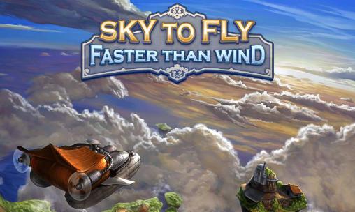 Sky to fly: Faster than wind