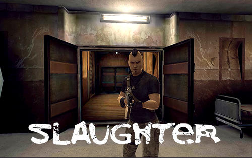 Скачать Slaughter: Android Шутер от первого лица игра на телефон и планшет.
