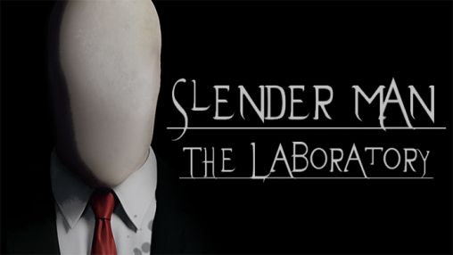 Slender man: The laboratory
