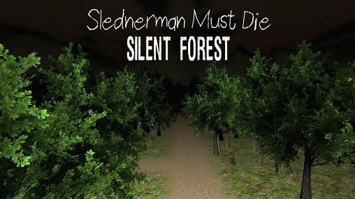 Скачать Slenderman must die. Chapter 3: Silent forest: Android игра на телефон и планшет.