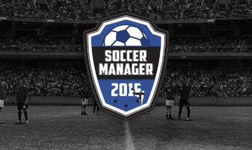 Скачать Soccer manager 2015 на Андроид 4.1 бесплатно.