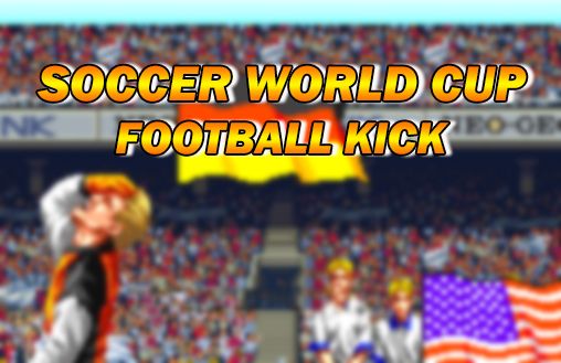 Скачать Soccer world cup: Football kick: Android игра на телефон и планшет.