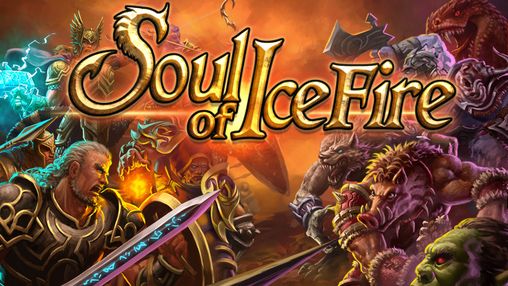 Скачать Soul of ice fire: Thrones war на Андроид 4.0.4 бесплатно.