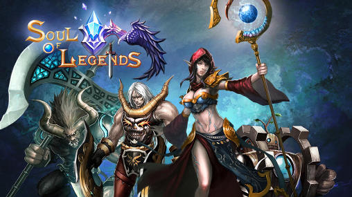 Скачать Soul of legends: Android Ролевые (RPG) игра на телефон и планшет.