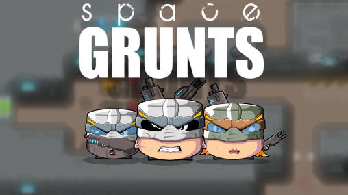 Скачать Space grunts: Android Сенсорные игра на телефон и планшет.