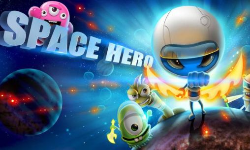 Скачать Space hero: Android игра на телефон и планшет.