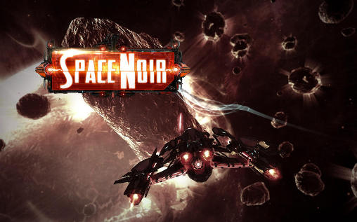 Скачать Space noir: Android Aнонс игра на телефон и планшет.