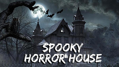 Скачать Spooky horror house: Android Хоррор игра на телефон и планшет.