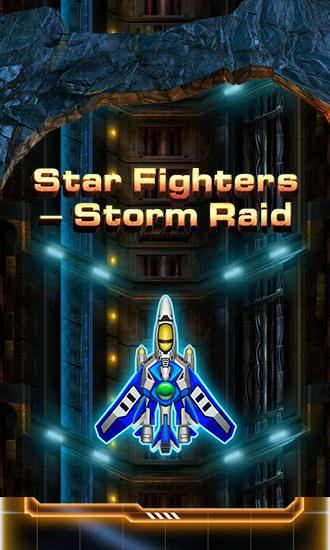 Скачать Star fighters: Storm raid: Android Стрелялки игра на телефон и планшет.