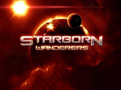 Скачать Starborn wanderers: Android игра на телефон и планшет.