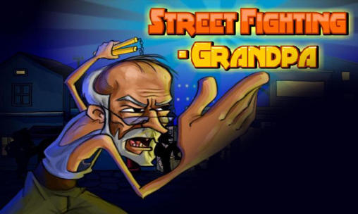 Street fighting: Grandpa
