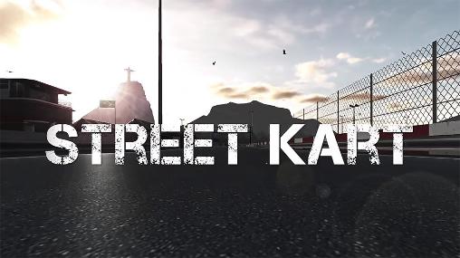 Скачать Street kart: Android Aнонс игра на телефон и планшет.