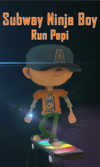 Скачать Subway ninja boy: Run Pepi на Андроид 4.0 бесплатно.