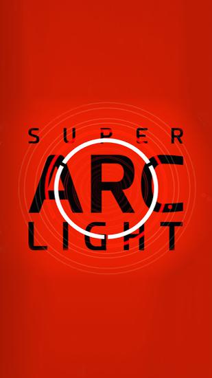 Скачать Super arc light: Android Игры на реакцию игра на телефон и планшет.