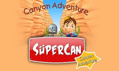 Скачать Supercan Canyon Adventure: Android Аркады игра на телефон и планшет.
