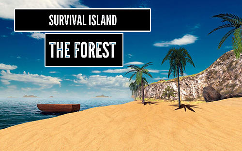 Скачать Survival island: The forest 3D: Android Открытый мир игра на телефон и планшет.