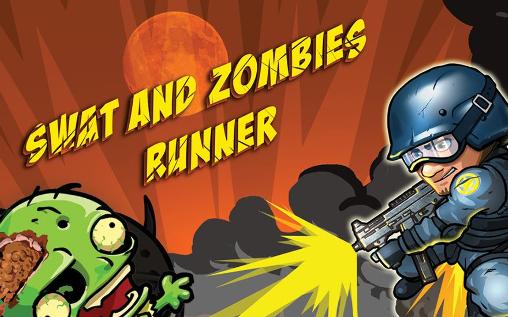 SWAT and zombies: Runner