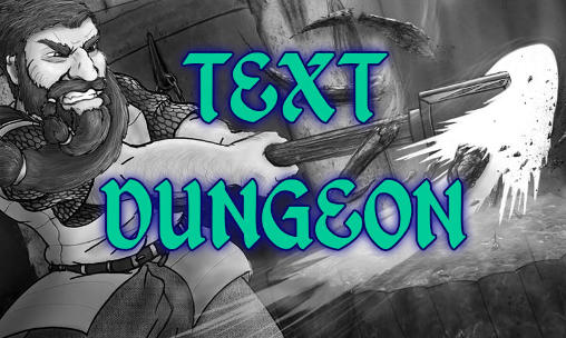 Скачать Text dungeon на Андроид 4.3 бесплатно.