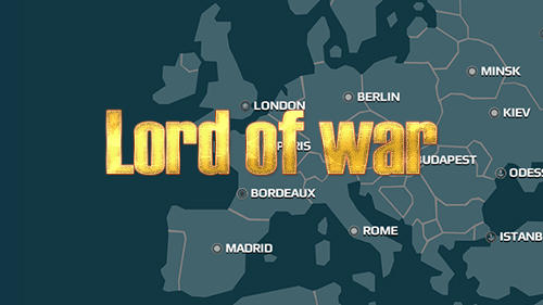 Скачать The lord of war: Android Глобальные стратегии игра на телефон и планшет.