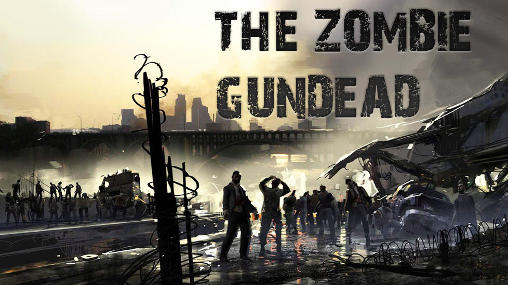 Скачать The zombie: Gundead: Android 3D игра на телефон и планшет.