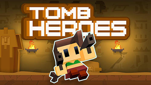 Скачать Tomb heroes: Android Платформер игра на телефон и планшет.