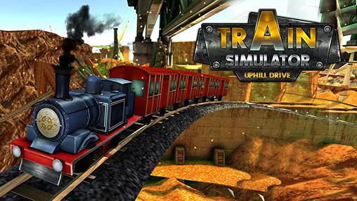 Скачать Train simulator: Uphill drive: Android Поезда игра на телефон и планшет.