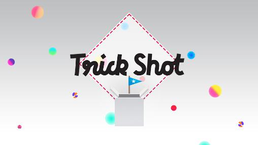Скачать Trick shot: Android Aнонс игра на телефон и планшет.