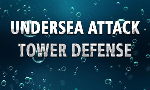 Скачать Undersea attack: Tower defense на Андроид 4.3 бесплатно.
