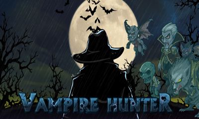 Скачать Vampire Hunter на Андроид 2.1 бесплатно.
