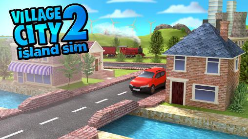 Скачать Village city: Island sim 2: Android Игра без интернета игра на телефон и планшет.