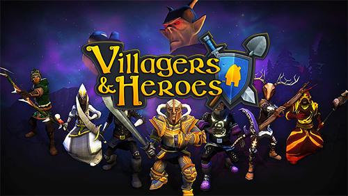 Скачать Villagers and heroes 3D MMO: Android Фэнтези игра на телефон и планшет.