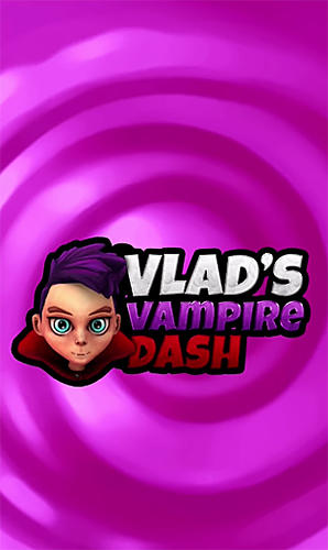 Скачать Vlad’s vampire dash: Android Раннеры игра на телефон и планшет.