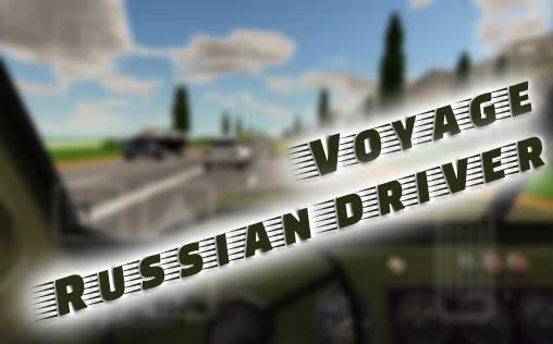 Скачать Voyage: Russian driver: Android игра на телефон и планшет.