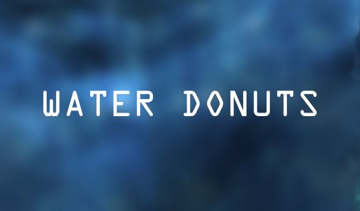 Скачать Water donuts: Android игра на телефон и планшет.