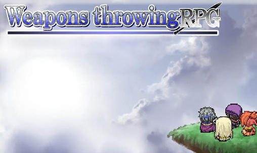 Скачать Weapons throwing RPG: Android Ролевые (RPG) игра на телефон и планшет.