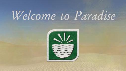 Скачать Welcome to paradise на Андроид 4.0.3 бесплатно.