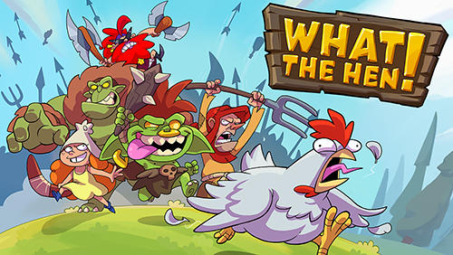 Скачать What the hen!: Android Стратегии в реальном времени игра на телефон и планшет.