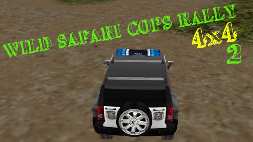 Скачать Wild safari cops rally 4x4 - 2. Police crazy adventures - 2: Android Гонки игра на телефон и планшет.