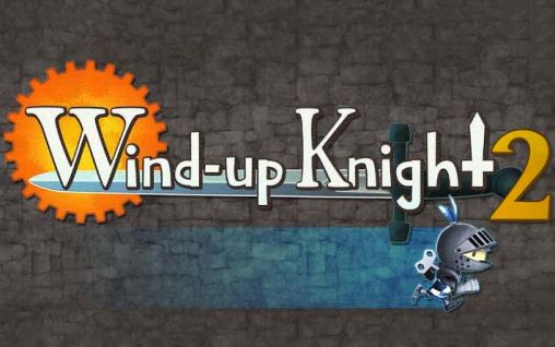 Скачать Wind-up knight 2: Android Бродилки (Action) игра на телефон и планшет.