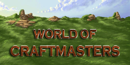 Скачать World of craftmasters: Android Ролевые (RPG) игра на телефон и планшет.