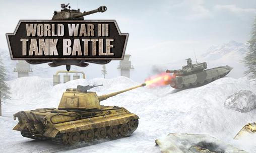 Скачать World war 3: Tank battle: Android 3D игра на телефон и планшет.